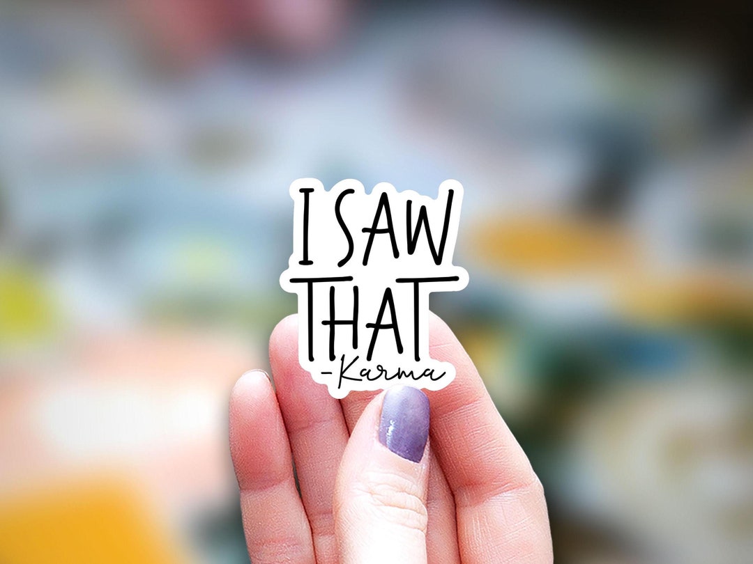 I Saw That-karma Sticker, Funny Sticker, Karma Sticker, Latina Sticker ...