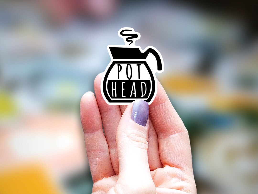 Pot Head Sticker, Coffee Lover Sticker, Coffee Addict Sticker, Funny ...