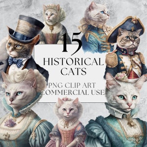 May include: A digital illustration set of 15 historical cats in various costumes. The cats are depicted in a whimsical style with detailed clothing and accessories. The set includes a cat in a military uniform, a cat in a dress, and a cat in a top hat. The text "15 Historical Cats PNG Clip Art Commercial Use" is displayed on the image.