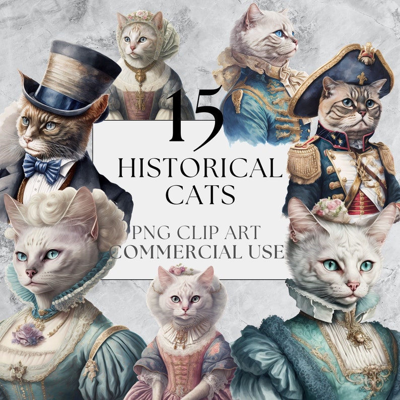 May include: A digital illustration set of 15 historical cats in various costumes. The cats are depicted in a whimsical style with detailed clothing and accessories. The set includes a cat in a military uniform, a cat in a dress, and a cat in a top hat. The text "15 Historical Cats PNG Clip Art Commercial Use" is displayed on the image.