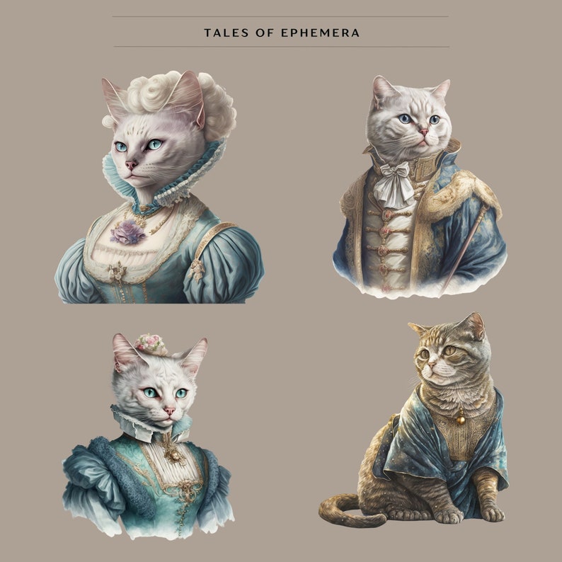May include: Four cats dressed in vintage clothing. The cats are wearing blue and gold outfits with lace and jewels. The text "Tales of Ephemera" is at the top of the image.