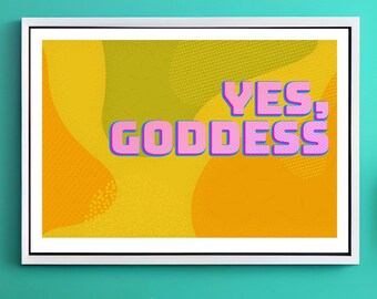 Sì, stampa artistica della Dea: poster pop art femminista