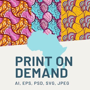 Puede incluir: Tres patrones de impresión africanos coloridos en rosa, azul, amarillo y naranja. Los patrones están dispuestos en una fila vertical. El texto "PRINT ON DEMAND" está debajo de los patrones en una fuente azul oscuro. El texto "AI, EPS, PSD, SVG, JPEG" está debajo del texto "PRINT ON DEMAND" en una fuente azul oscuro.
