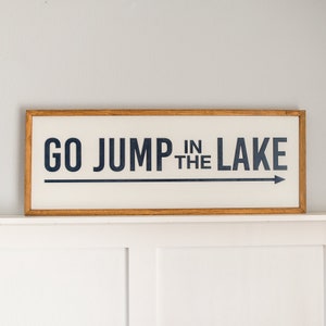 Lake House Decor, Go Jump in the Lake Sign, Lakehouse Sign, Lakehouse Decor, Go Jump in the Lake