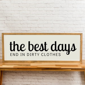 The Best Days End in Dirty Clothes, Laundry Room Sign, Laundry Room Decor, Laundry Room Farmhouse Sign, Modern Farmhouse Home Decor