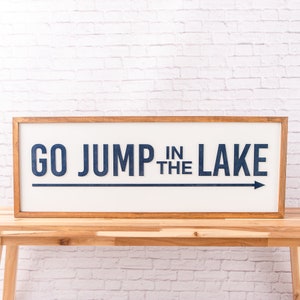 Go Jump in the Lake Sign, Lakehouse Sign, Lakehouse Decor, Go Jump in the Lake, Lake House Decor