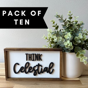 Think Celestial, Think Celestial Sign, Think Celestial Art, Think Celestial Framed, LDS Quote, SET OF 10 4x7 inch Wood Signs