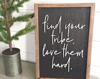 Find Your Tribe Love Them Hard, Tribe Quote