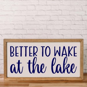Better to Wake at the Lake, Go Jump in the Lake Sign, Lakehouse Sign, Lakehouse Decor, Go Jump in the Lake, Lake House Decor