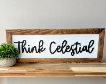 Think Celestial, Think Celestial Sign, Think Celestial Art, Think Celestial Framed, LDS Quote, 8x23 inch Wood Framed Sign