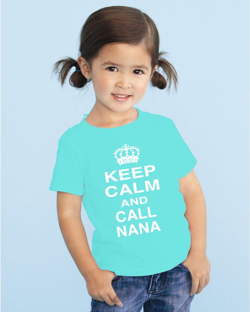May include: A turquoise t-shirt with a white crown and the text "Keep Calm and Call Nana".