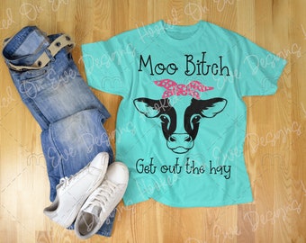 Moo B*tch Get Out the Hay Black Pink Cut File PNG | Sublimation Design | Digital Download | Sublimation Designs Downloads | Sarcastic SVG