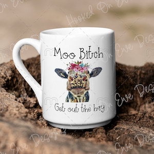 Moo Btch Get Out The Hay PNG Sublimation Design Digital Download Sublimation Designs Downloads Sarcastic SVG image 1