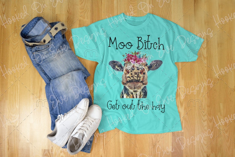 Moo Btch Get Out The Hay PNG Sublimation Design Digital Download Sublimation Designs Downloads Sarcastic SVG image 3