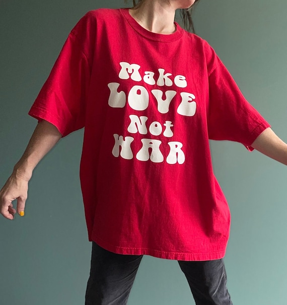 Vtg 90s MAKE LOVE Not WAR Shirt // Vintage Political Y2k Oversized 