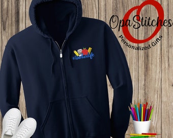 teacher gift apparel, full zip up hoodie, embroidered with the teachers name, great teachers gift idea for teacher, monogramed teacher life