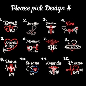 May include: Image featuring 12 design options for nurses, with names and medical symbols in red and white on a black background. Text at the top reads "Please pick Design #". Designs include stethoscopes, caduceus, and heart rate symbols.