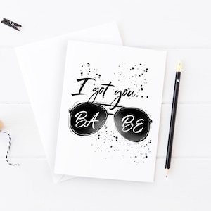 I Got You Babe - Carte de voeux, Illustration de mode, Juste parce que la carte, l’encouragement, l’amour et le soutien