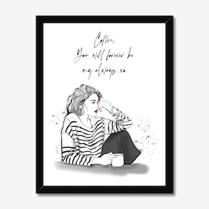 Coffee Always - Fashion Illustration Print, Fine Art, Wall Art Print, Poster Illustration, Decor, Coffee Quote, Office Decor, Humorous