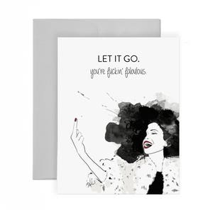 Let It Go, You're Fuckin' Fabulous - Tarjeta de felicitación, Ilustración de moda, Sólo porque tarjeta, sin tarjeta de filtro, tarjeta Swear,
