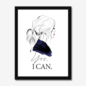 Yes I Can - Fashion Illustration Print, Fine Art, Wall Art Print, Poster Illustration, Decor, Quote, Office Decor, Motivational, Inspiration