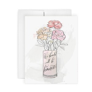 Nous devrions tous être féministes - Carte de voeux, Illustration de mode, Carte de fleurs, Juste parce que la carte, Autonomisation des femmes, Les femmes s'unissent, Féministe