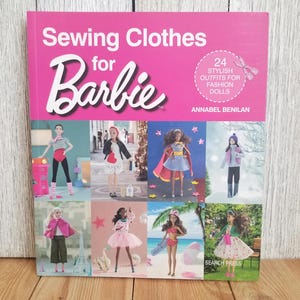 Uncut Sewing Clothes for Barbie Annabel Benilan 24 Stylish Outfits for Fashion Dolls Book