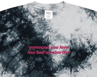 Someone You Love Has Had an Abortion | embroidered oversized t