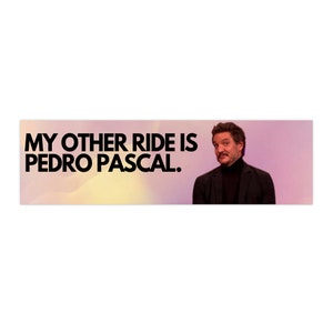 PEDRO PASCAL Bumper Stickers
