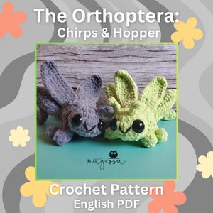 May include: Two crocheted insect-like creatures, one gray and one green, with large black eyes, are displayed. The text "The Orthoptera: Chirps & Hopper" and "Crochet Pattern English PDF" are visible. The creatures are on a teal surface.