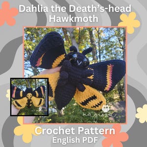 May include: A crocheted Death's-head Hawkmoth in black and yellow. The moth features large wings with yellow and black stripes, and a black body. The image includes the text "Dahlia the Death's-head Hawkmoth" and "Crochet Pattern English PDF".