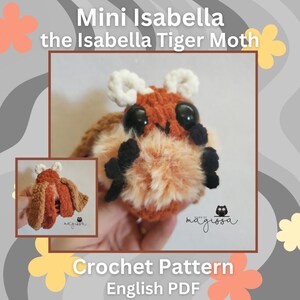 Puede incluir: Un peluche de ganchillo de la polilla tigre Isabella, con colores naranja, marrón y crema. El peluche tiene grandes ojos negros y detalles esponjosos. La imagen incluye el texto "Mini Isabella the Isabella Tiger Moth" y "Crochet Pattern English PDF".