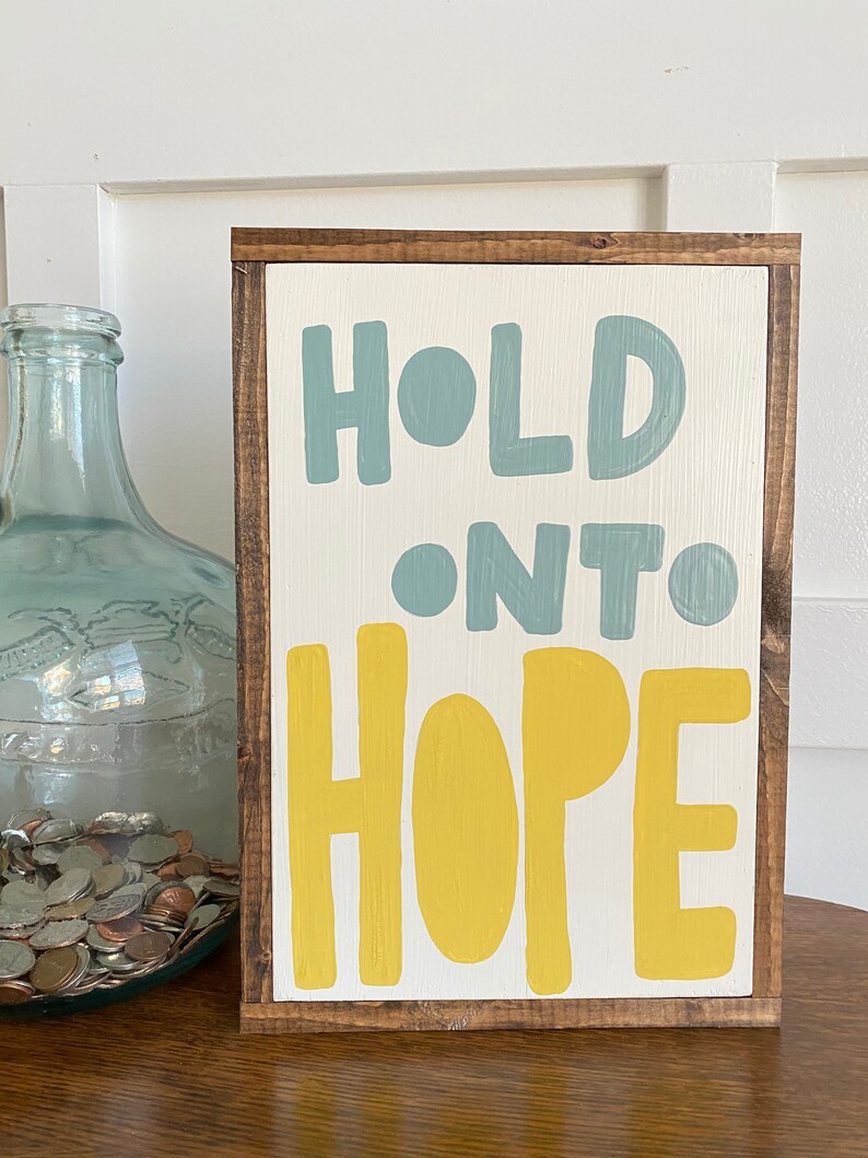 Hold Onto Hope Wood Sign