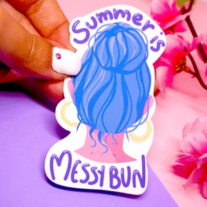 Summer Is Messy Bun - Positive Body Quotes - Hairy body - Summer Sticker - Self Love sticker