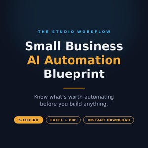 May include: A digital document titled The Studio Workflow Small Business AI Automation Blueprint with the subtitle Know what's worth automating before you build anything. Includes three buttons labeled 5-FILE KIT, EXCEL + PDF, and INSTANT DOWNLOAD.