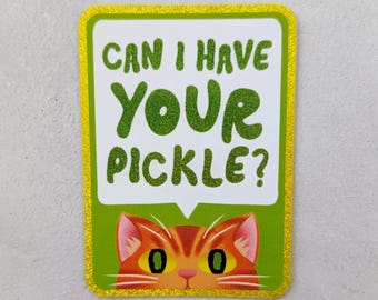 Can I Have you Pickle Cat Vinyl Sticker