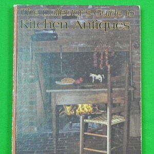 The Collector's Guide to Kitchen Antiques Book by Don & Carol Raycraft ...