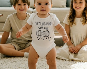 Cousins Reveal, Don&#39;t Make Me Call My Big Cousins, Big Cousin, Baby Cousin Shirt, Cousins Gift, Baby Shower Gift, Cousins Best Friends,