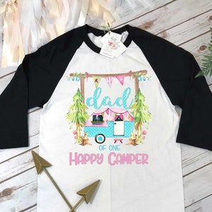 Happy Camper Shirt, First Birthday, Dad of the Happy Camper, One Happy Camper, 1st Birthday, Camping Shirt, Camping Party, Camping Birthday image 1