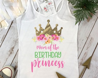 Mom of the Birthday Princess, Princess Party, Mommy and Me shirts, Mommy and Me Outfits, Princess Birthday, Princess theme, Mom and Me Shirt