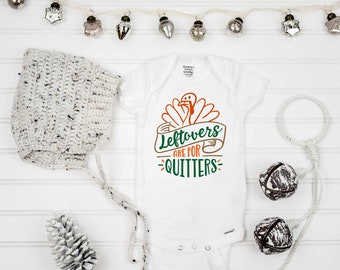 Thanksgiving Onesie®, Leftovers are for Quitters, First Thanksgiving, Baby Girl Gift, Newborn Girl Gift, Thanksgiving Shirts, Turkey Shirt