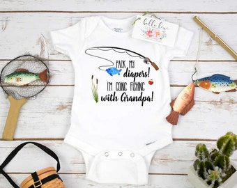 Fishing Onesie®,Pack My Diapers I'm going Fishing With Grandpa, Baby Shower Gift, Fishing Baby shirt,Fishing Buddy, Baby Announcement to Dad