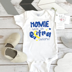 Homie with an Extra Chromie, Designer Genes Onesie®, Down Syndrome Awareness, Special Baby Shower Gift, 21st chromosome, Special baby gift