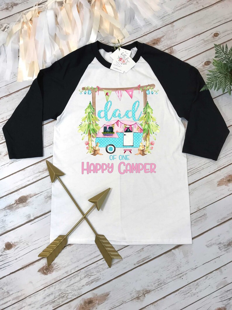 Happy Camper Shirt, First Birthday, Dad of the Happy Camper, One Happy Camper, 1st Birthday, Camping Shirt, Camping Party, Camping Birthday image 1