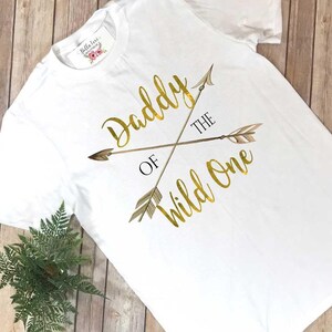 Daddy of the Wild One, Wild One Birthday, Daddy and Me Outfits, Family Shirts, Wild One Party, Dad of the Wild One, First Birthday, Arrows