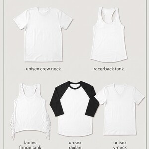 a variety of adult garment options, including a white crew neck, a racerback tank, a ladies fringe tank, a unisex raglan, and a unisex v-neck.