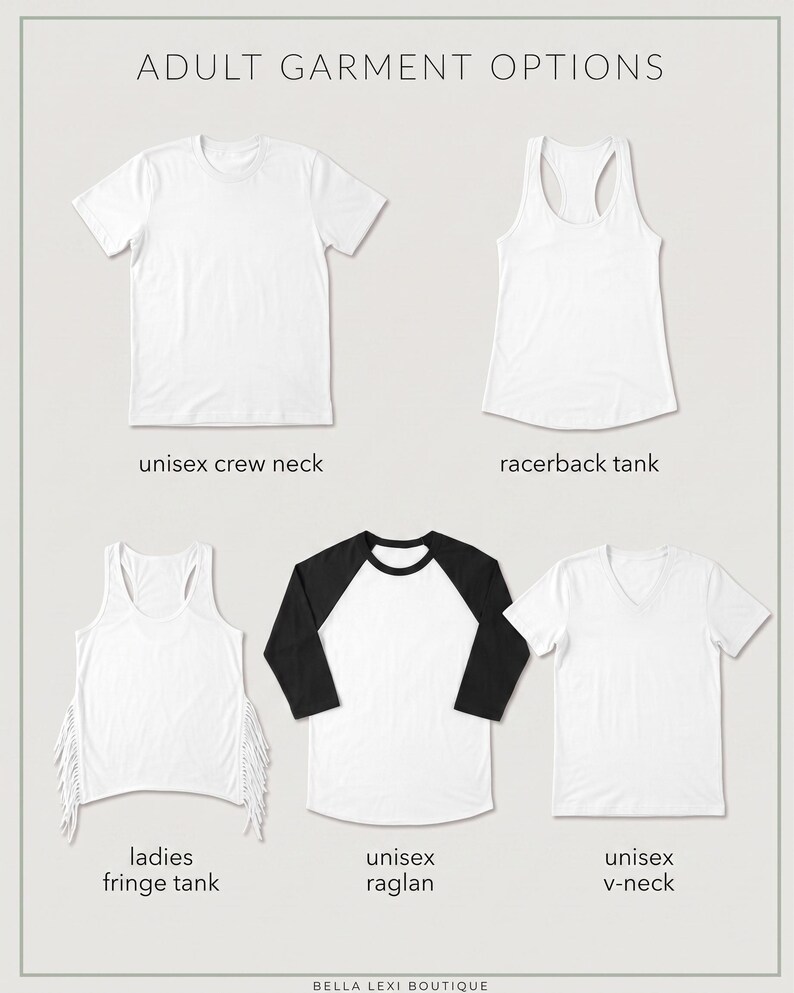 a variety of adult garment options, including a white crew neck, a racerback tank, a ladies fringe tank, a unisex raglan, and a unisex v-neck.