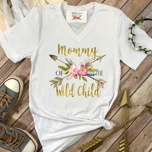 Mommy of the Wild Child, Wild One Party, Mommy and Me shirts, Mommy and Me Outfits, Wild One Birthday, Wild One theme, Mom Shirts, Wild One