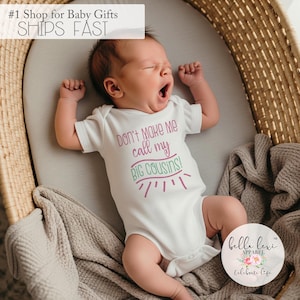 Cousins Onesie®, Don&#39;t Make Me Call My Big Cousins, Big Cousin, Baby Cousin Shirt, Cousins Gift, Baby Shower Gift, Cousins Best Friends,Girl