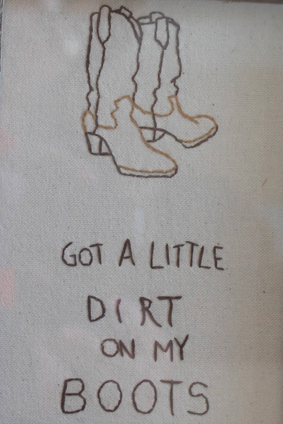 Got A Little Dirt on My Boots Hand Embroidered in a Rustic - Etsy